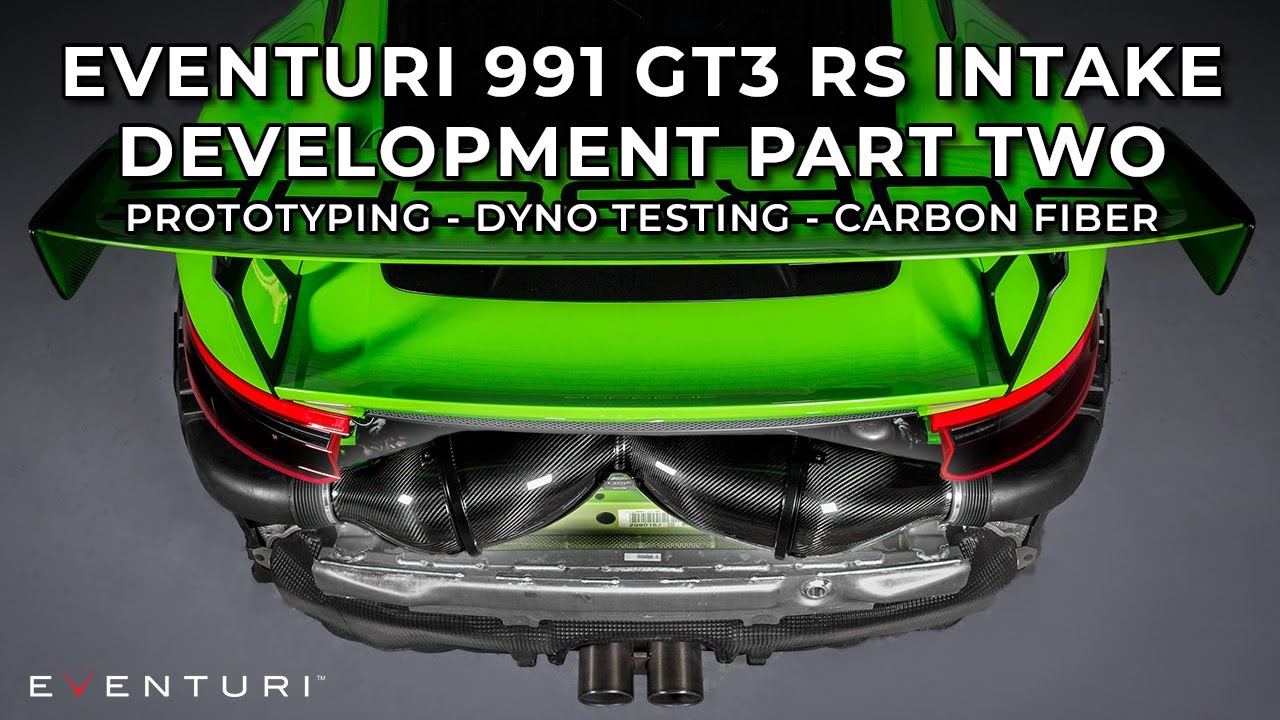 Porsche 991 GT3 RS Eventuri Intake Development - Prototyping + Dyno Testing + Carbon Fiber - Part 2